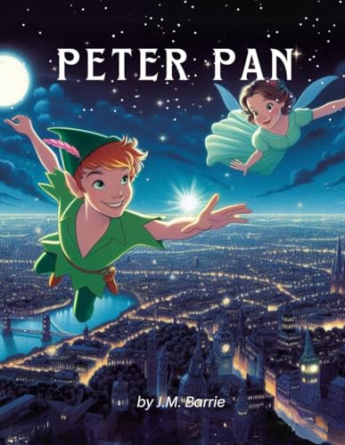 Peter Pan: by J.M. Barrie (Colorful Illustrated Edition) von Independently published
